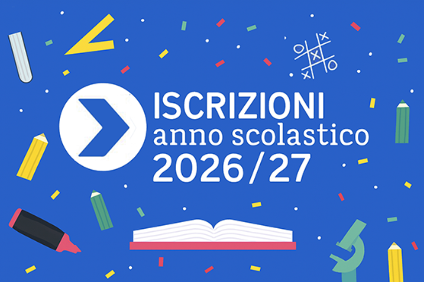 ISCRIZIONI ALLE SCUOLE DELL’INFANZIA E ALLE SCUOLE DI OGNI ORDINE E GRADO PER L’ANNO SCOLASTICO 2026